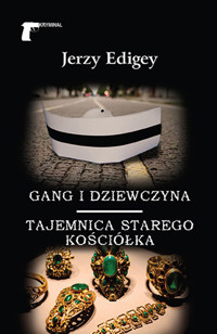 Gang i dziewczyna / Tajemnica starego kościółka - Jerzy Edigey - książka