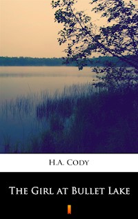 The Girl at Bullet Lake - H. A. Cody - ebook