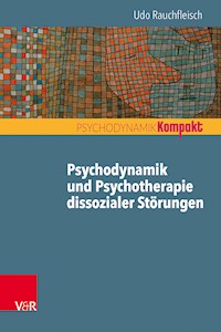 Psychodynamik und Psychotherapie dissozialer Störungen - Rauchfleisch Udo - ebook