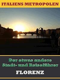 FLORENZ - Der etwas andere Stadt- und Reiseführer - A.D. Astinus - ebook