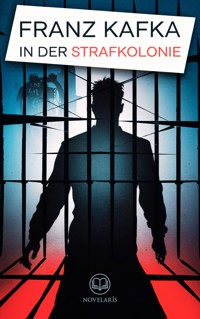 Franz Kafka: In der Strafkolonie (Novelaris Klassik) - Franz Kafka - ebook