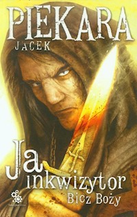 Ja inkwizytor Bicz Boży - Jacek Piekara - ebook + książka
