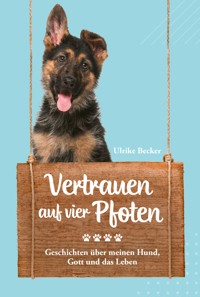 Vertrauen auf vier Pfoten - Ulrike Becker - ebook