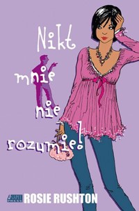 Nikt mnie nie rozumie! - Rushton Rosie - ebook