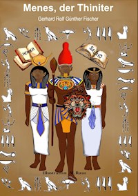 Menes, der Thiniter - Gerhard Rolf Günther Fischer - ebook