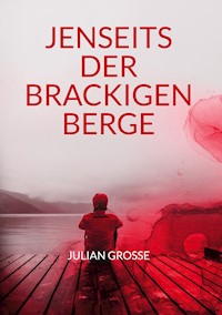 Jenseits der Brackigen Berge - Julian Grosse - ebook