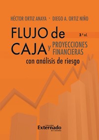 Flujo de caja y proyecciones financieras 3a ed - Héctor Ortiz Anaya - ebook