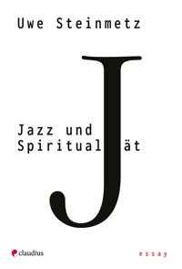 Jazz und Spiritualität - Uwe Steinmetz - ebook