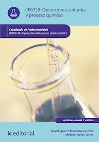 Operaciones unitarias y proceso químico. QUIE0108 - David Ignacio Machuca Sánchez - ebook