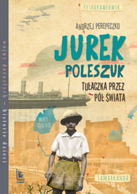 Jurek Poleszuk. Tułaczka przez pół świata - Andrzej Perepeczko - książka