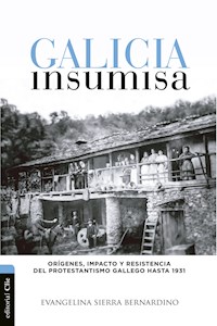 Galicia insumisa - Evangelina Sierra Bernardino - ebook