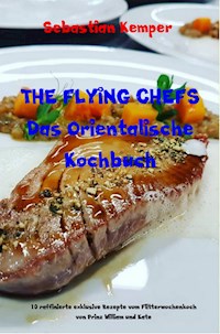 THE FLYING CHEFS Das Orientalische Kochbuch - Sebastian Kemper - ebook