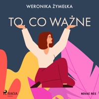 To, co ważne - Weronika Żymełka - ebook + audiobook + książka
