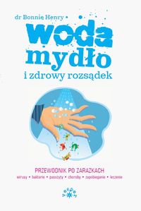Woda mydło i zdrowy rozsądek - Henry Bonnie - książka