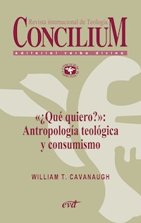 «¿Qué quiero?»: Antropología teológica y consumismo. Concilium 357 (2014) - William T. Cavanaugh - ebook