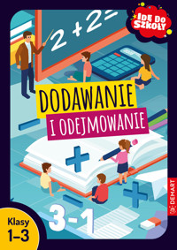 Idę do szkoły. Dodawanie i odejmowanie. Klasy 1-3 - Monika Wiligórska - książka
