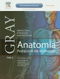 Gray Anatomia Podręcznik dla studentów Tom 3 - Drake Richard L., Vogl A. Wayne, Mitchell Adam W.M. - książka