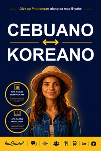 The Language Guide for Travelers - Cebuano to Korean - YouGuide - ebook