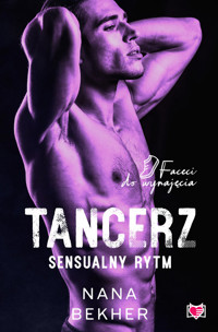 Tancerz. Sensualny rytm. Faceci do wynajęcia.  - Nana Bekher - ebook + audiobook + książka