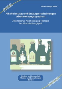 Alkoholentzug und Entzugserscheinungen Alkoholentzugssyndrom - Holger Kiefer - ebook
