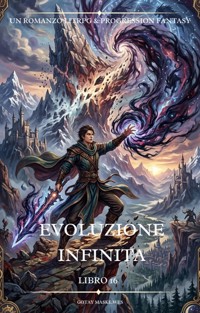 Évolution infinie :Une LitRPG Fantaisie Magie Aventure Roman(Livre 16) - Travers At.Fauteux - ebook