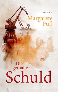 Die gemalte Schuld - Margarete Fuß - ebook