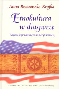 Etnokultura w diasporze - Brzozowska-Krajka Anna - książka