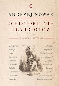 O historii nie dla idiotów - Andrzej Nowak - ebook + książka