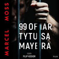 99 ofiar Tytusa Mayera - Marcel Moss - ebook + audiobook + książka