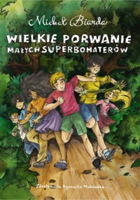 Wielkie porwanie małych superbohaterów - Michał Biarda - ebook + audiobook