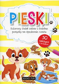 Pieski Kolorowy świat zabaw i świetne pomysły na spędzenie czasu -  - książka