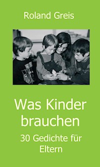 Was Kinder brauchen - Roland Greis - ebook