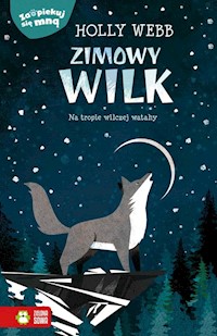 Zaopiekuj się mną Zimowy wilk - Holly Webb - książka