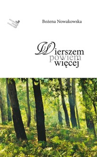 Wierszem powiem więcej - Nowakowska Bożena - książka