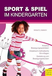 Sport und Spiel im Kindergarten - Zimmer Renate - ebook