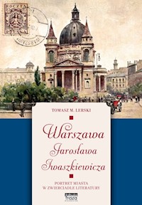 Warszawa Jarosława Iwaszkiewicza - Lerski Tomasz - książka