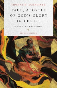 Paul, Apostle of God's Glory in Christ - Thomas R. Schreiner - ebook
