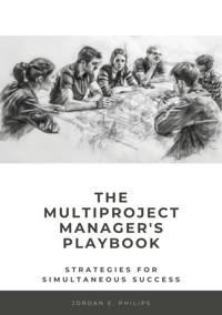 The Multiproject Manager's Playbook - Jordan E. Philips - ebook
