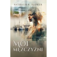 Moi mężczyźni - Flower Nathalie K. - książka