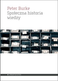 Społeczna historia wiedzy - Burke Peter - książka