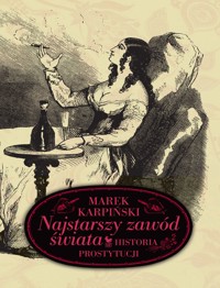 Najstarszy zawód świata. Historia prostytucji - Karpiński Marek - ebook + książka