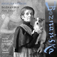 Boznańska. Non finito - Angelika Kuźniak - ebook + audiobook + książka
