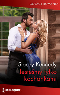 Jesteśmy tylko kochankami - Stacey Kennedy - ebook