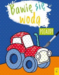 Bawię się wodą Pojazdy -  - książka