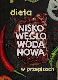 Dieta niskowęglowodanowa w przepisach -  - książka