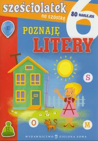 Sześciolatek na szóstkę Poznaję litery - Aniela Cholewińska-Szkolik - książka