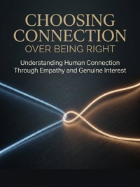 Choosing Connection Over Being Right - James R. Hartwell - ebook