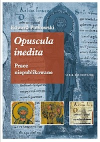 Edward Potkowski Opuscula inedita. - Potkowski Edward - książka