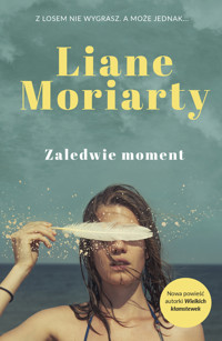 Zaledwie moment - Liane Moriarty - ebook + audiobook + książka