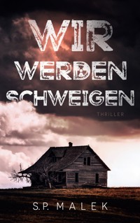 Wir werden schweigen - S.P. Malek - ebook